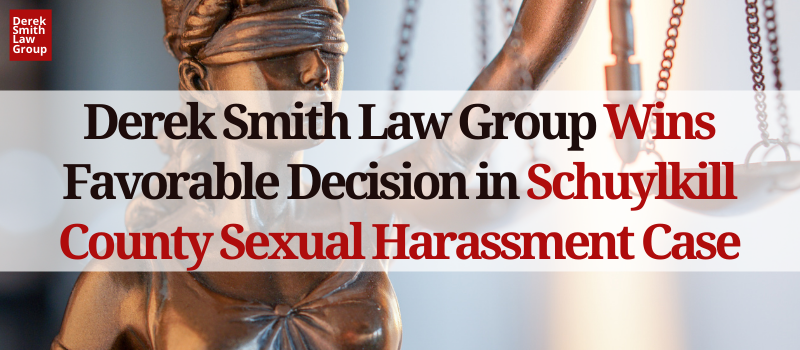 Attorney Catherine Smith of the Derek Smith Law Group Has Significant Win with the EEOC in Sexual Harassment Case Against Schuylkill County