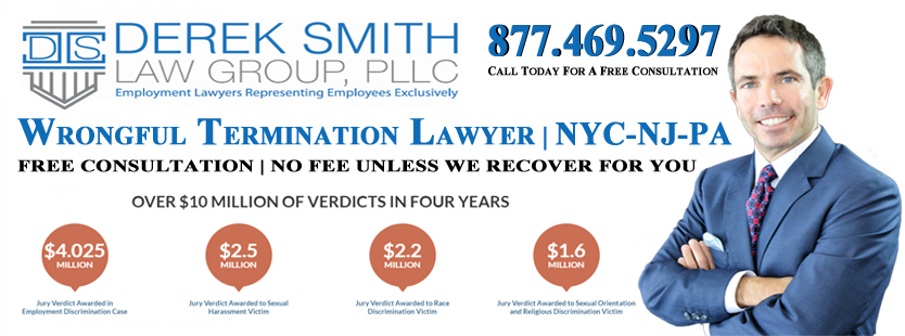 Wrongful Termination Retaliation NYC NJ PA Employment   Wrongful Termination Lawyer Ny Nj Pa 