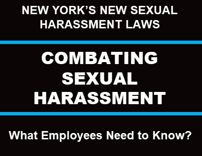 THE “NEED-TO-KNOW” ON NEW YORK’S NEW SEXUAL HARASSMENT LAWS, Sexual harassment lawyer New York City. Sexual harassment attorney New York City, New York City sexual harassment lawyer, New York City sexual harassment attorney