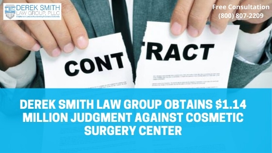 Breach of Employment Contract | Derek Smith Law Group Obtains $1.14 Million Judgment Against Well-known Miami Cosmetic Surgery Center