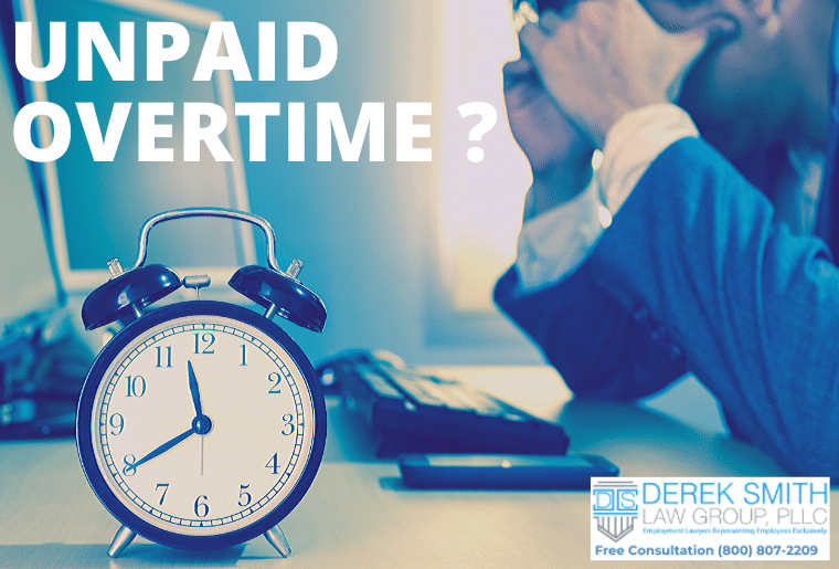 Unpaid Overtime Or Wages Attorney Derek Smith Law Group PLLC