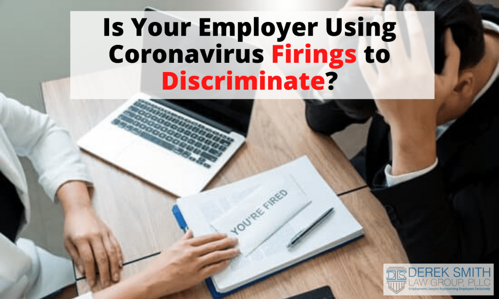 Is Your Employer Using Coronavirus Firings to Discriminate? wrongful termination, employment discrimination, fired