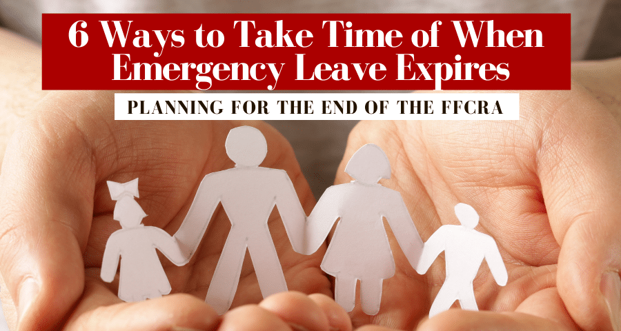 6 Ways to Take Time Off When Emergency Leave Expires