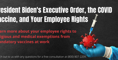 President Biden’s Executive Order, the COVID Vaccine, and Your Employee Rights