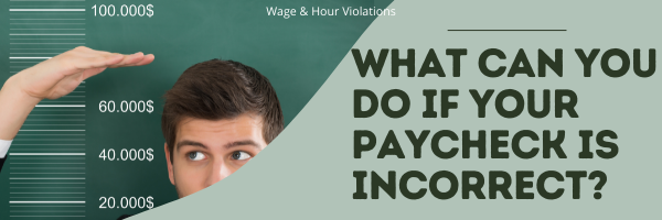 What Can You Do If Your Paycheck Is Incorrect?