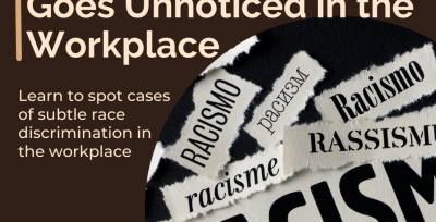 5 Ways Race Discrimination Goes Unnoticed in the Workplace