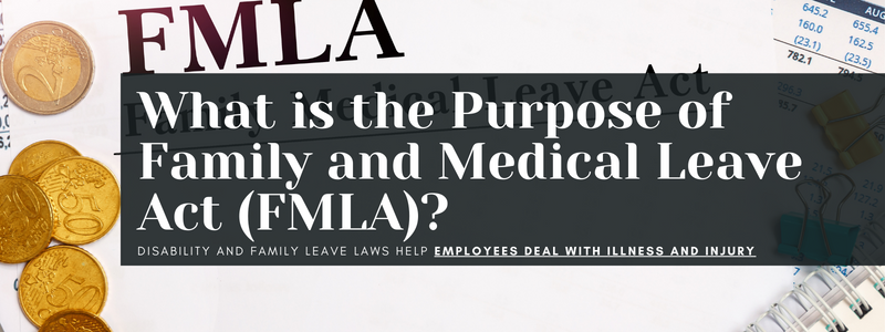 What Is The Purpose Of Family And Medical Leave Act (FMLA)?