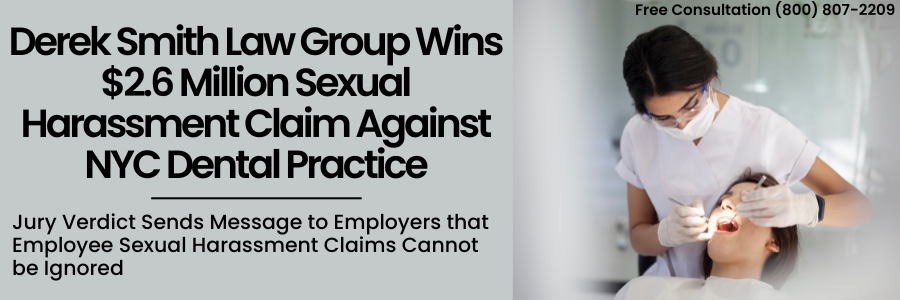 Derek Smith Law Group Wins $2.6 Million Sexual Harassment Claim Against NYC Dental Practice