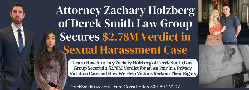 Attorney Zachary Holzberg of Derek Smith Law Group secures $2.78M verdict in sexual harassment case. Image includes headshots of Zachary Holzberg and Kelly Andrade, highlighting her experience as an au pair who won the verdict after being secretly recorded by her employer.