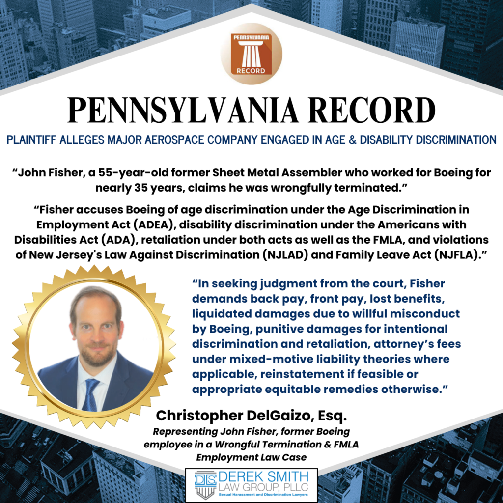 Image highlighting a feature from the Pennsylvania Record about a wrongful termination lawsuit involving former Boeing employee John Fisher. The article discusses age and disability discrimination claims under ADEA, ADA, FMLA, NJLAD, and NJFLA. The image includes a portrait of Attorney Christopher DelGaizo from Derek Smith Law Group, who is representing Fisher. Key quotes and legal demands such as back pay, punitive damages, and reinstatement are also featured.